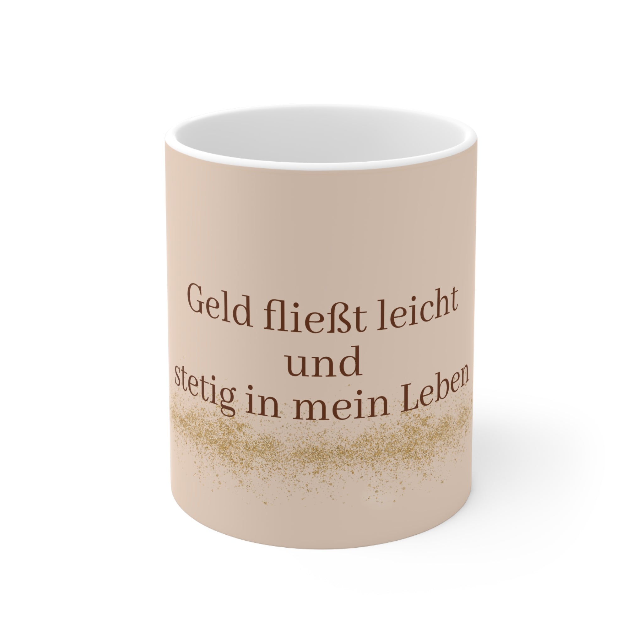 "Geld fließt leicht und stetig in mein Leben" - Manifestations-Tasse