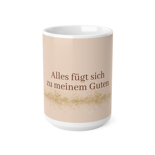 "Alles fügt sich zu meinem Guten" - Manifestations-Tasse